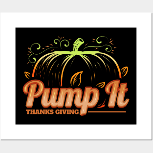 Pumpkin Pump It Thanks Giving Thanksgiving Posters and Art